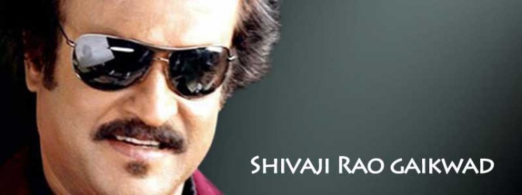 Rajnikanth is Shivaji Rao Gaikwad